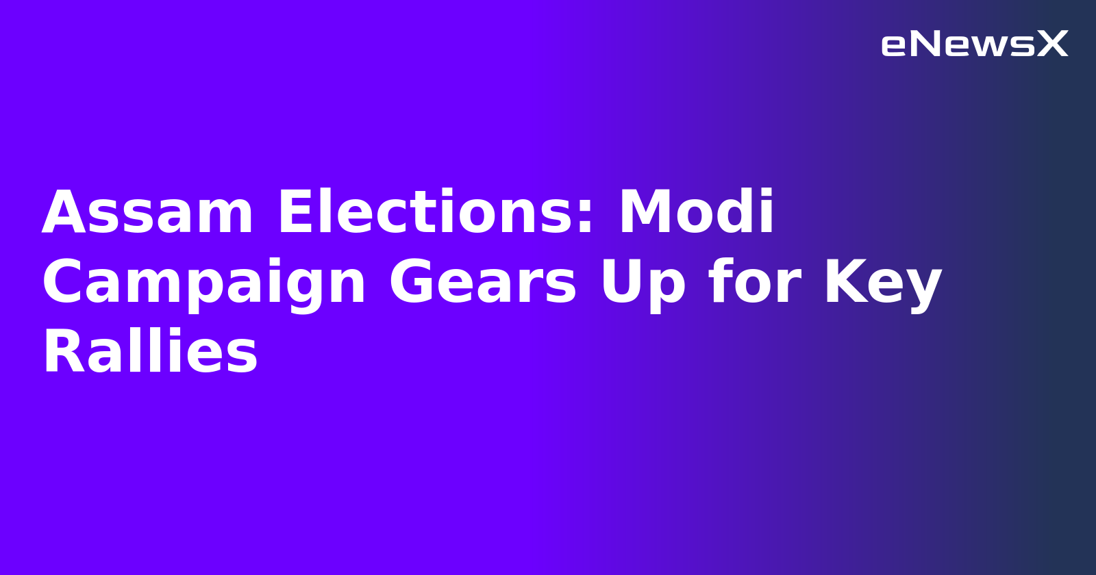Assam Elections: Modi Campaign Gears Up for Key Rallies.webp