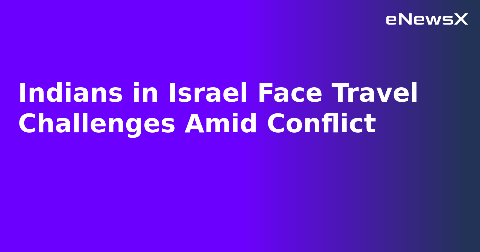 Indians in Israel Face Travel Challenges Amid Conflict.webp