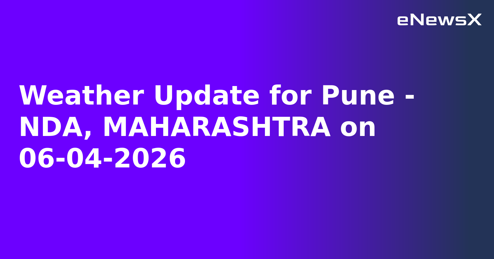 Weather Update for Pune - NDA, MAHARASHTRA on 06-04-2026.webp