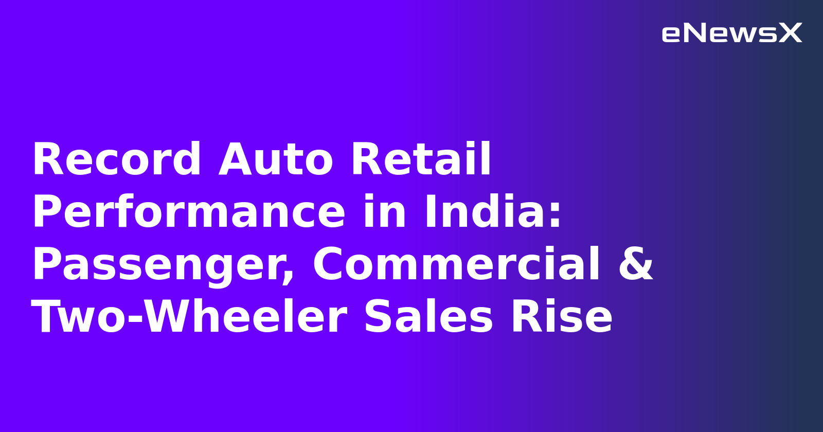 Record Auto Retail Performance in India: Passenger, Commercial & Two-Wheeler Sales Rise.webp