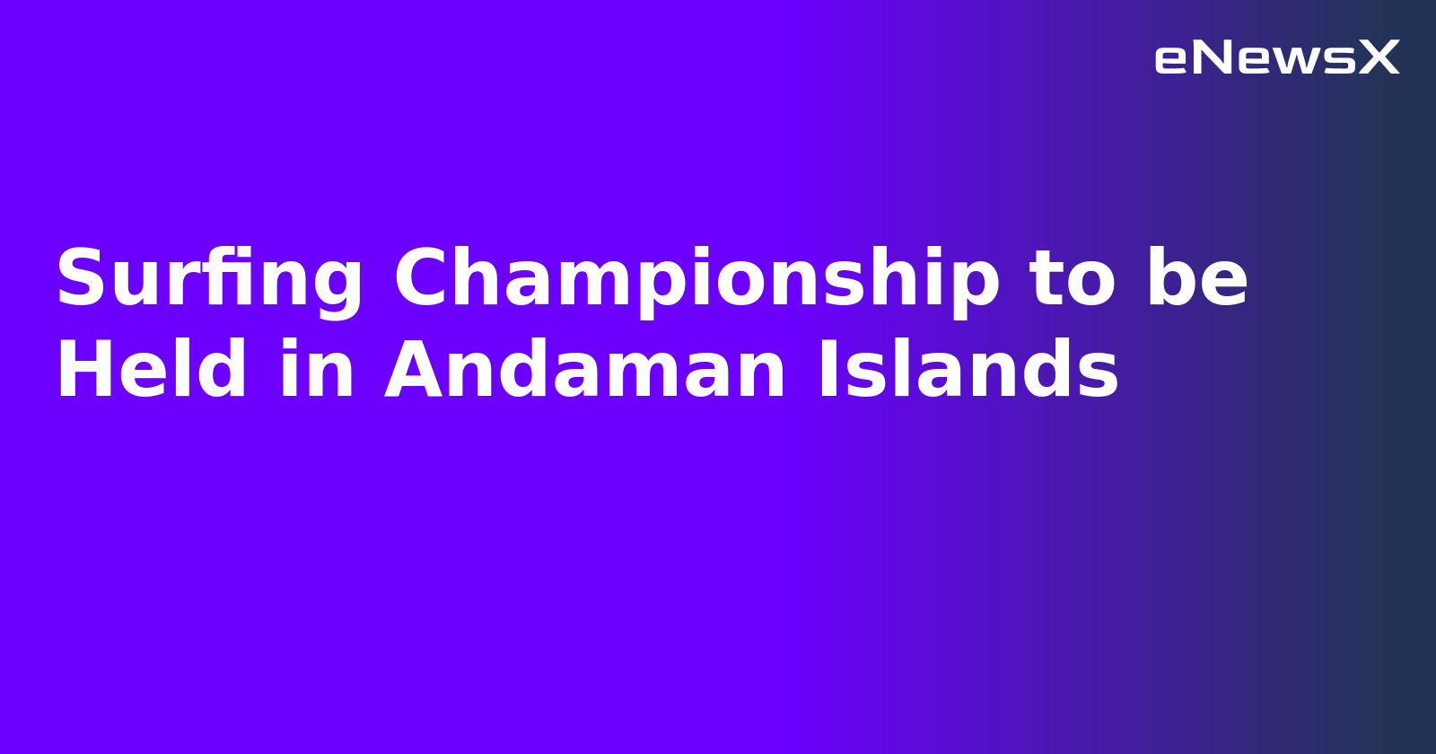 Surfing Championship to be Held in Andaman Islands.webp Surfing Championship to be Held in Andaman Islands.webp