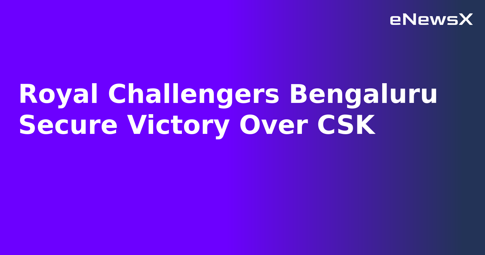 Royal Challengers Bengaluru Secure Victory Over CSK.webp