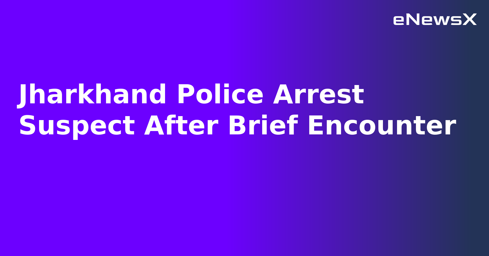 Jharkhand Police Arrest Suspect After Brief Encounter.webp