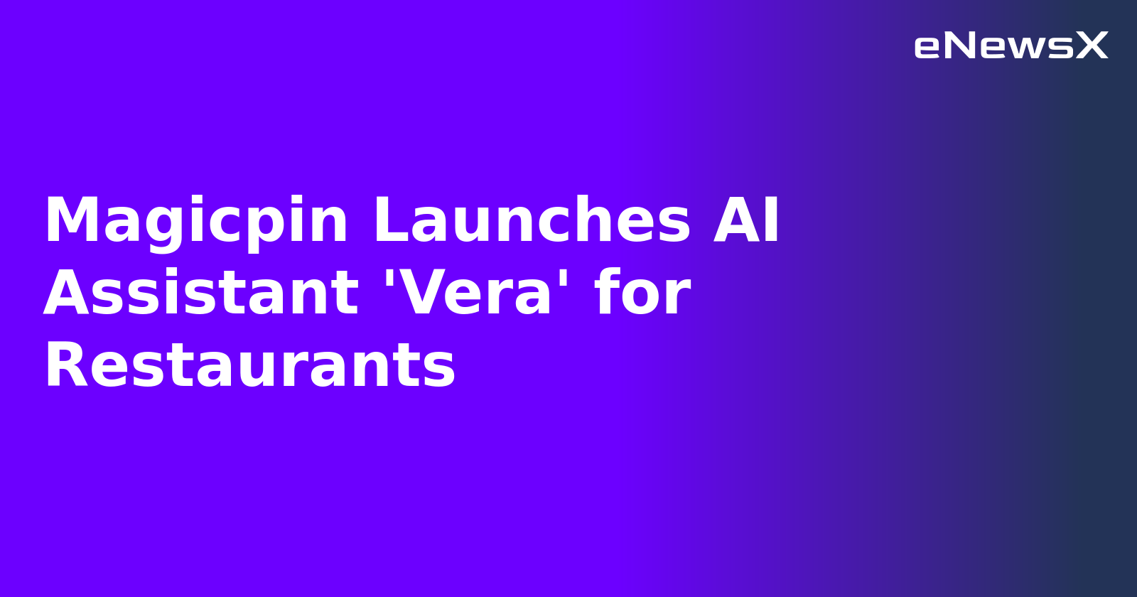Magicpin Launches AI Assistant 'Vera' for Restaurants.webp