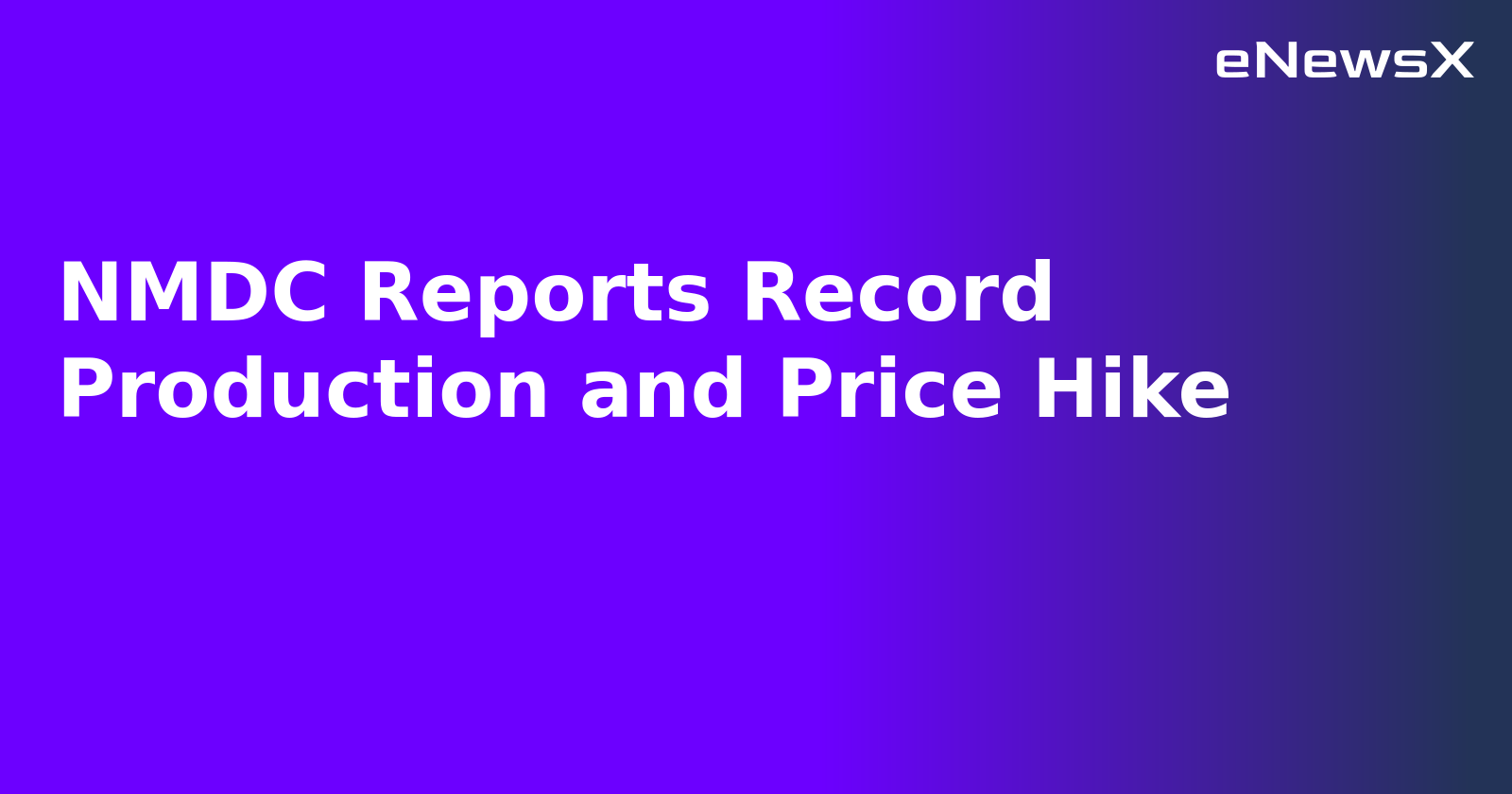 NMDC Reports Record Production and Price Hike.webp NMDC Reports Record Production and Price Hike.webp