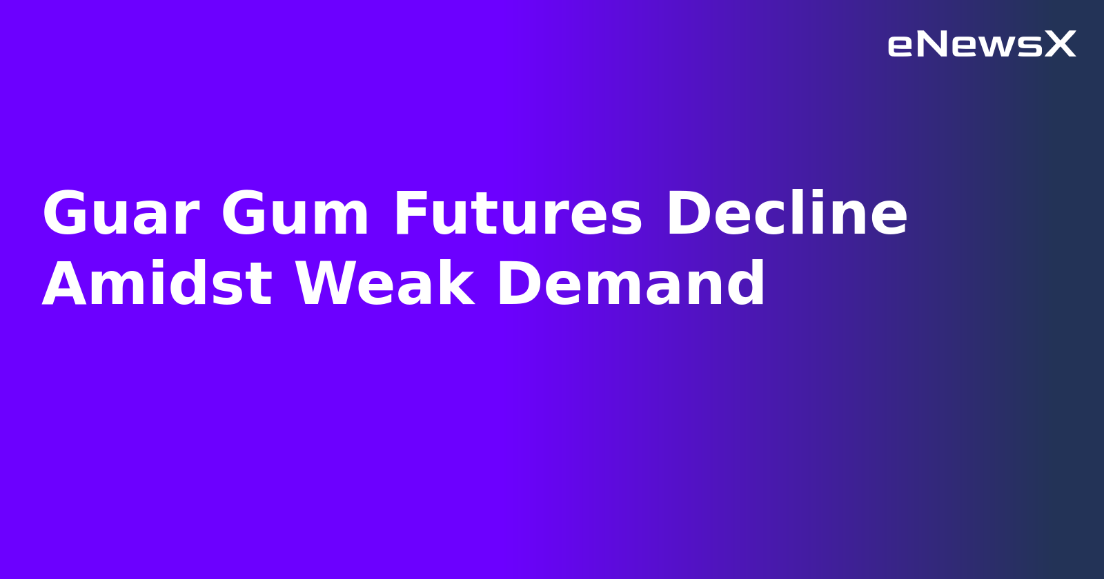 Guar Gum Futures Decline Amidst Weak Demand.webp Guar Gum Futures Decline Amidst Weak Demand.webp