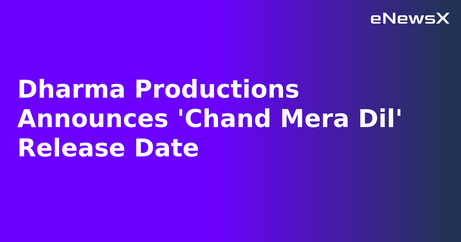 Dharma Productions Announces 'Chand Mera Dil' Release Date.webp