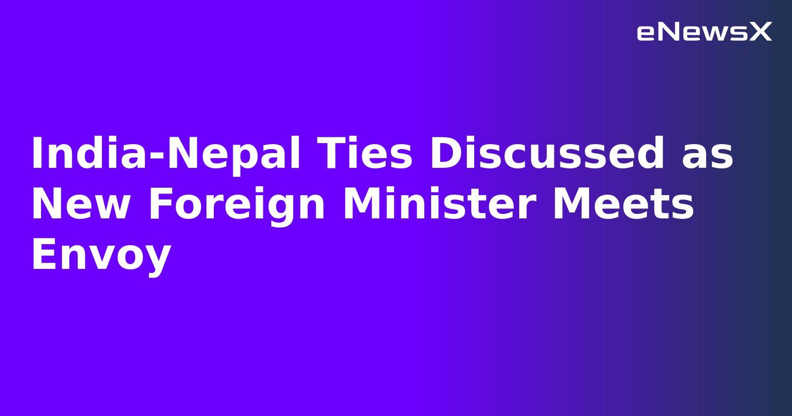 India-Nepal Ties Discussed as New Foreign Minister Meets Envoy.webp