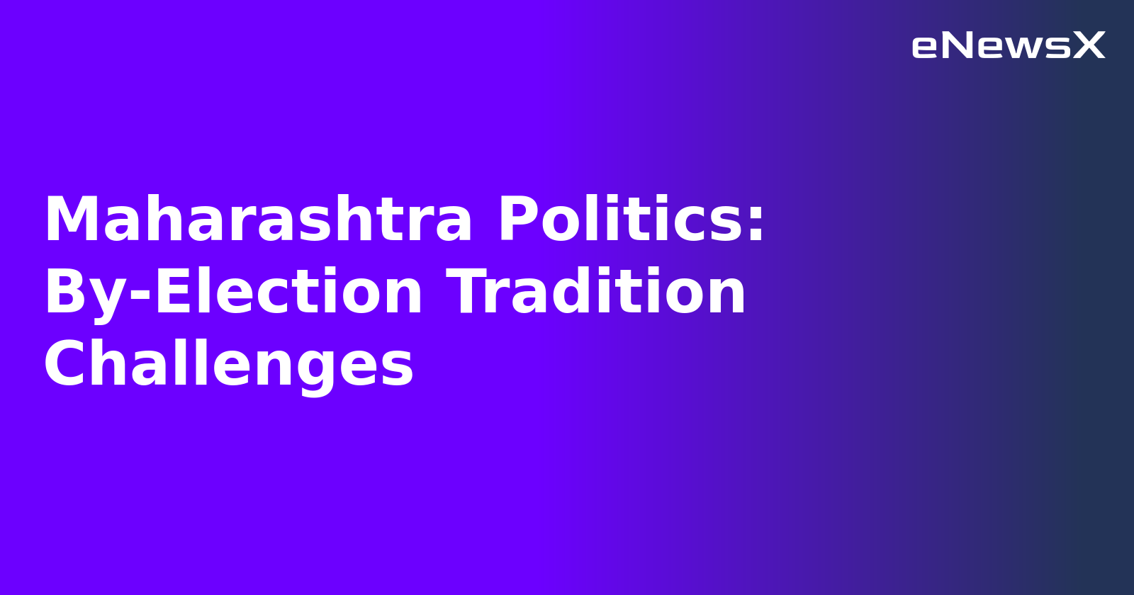 Maharashtra Politics: By-Election Tradition Challenges.webp