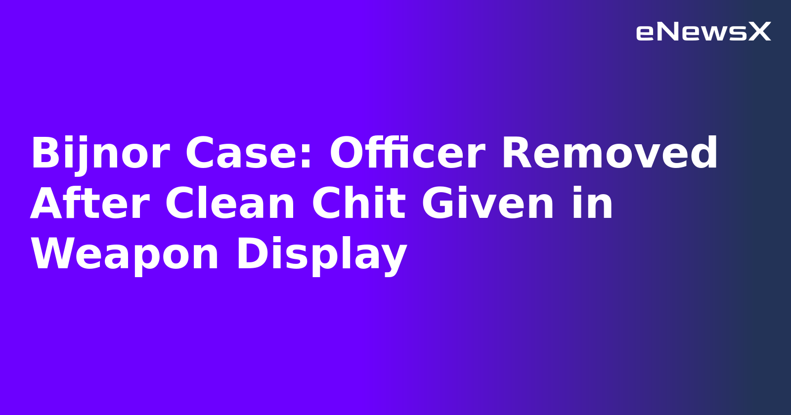 Bijnor Case: Officer Removed After Clean Chit Given in Weapon Display.webp