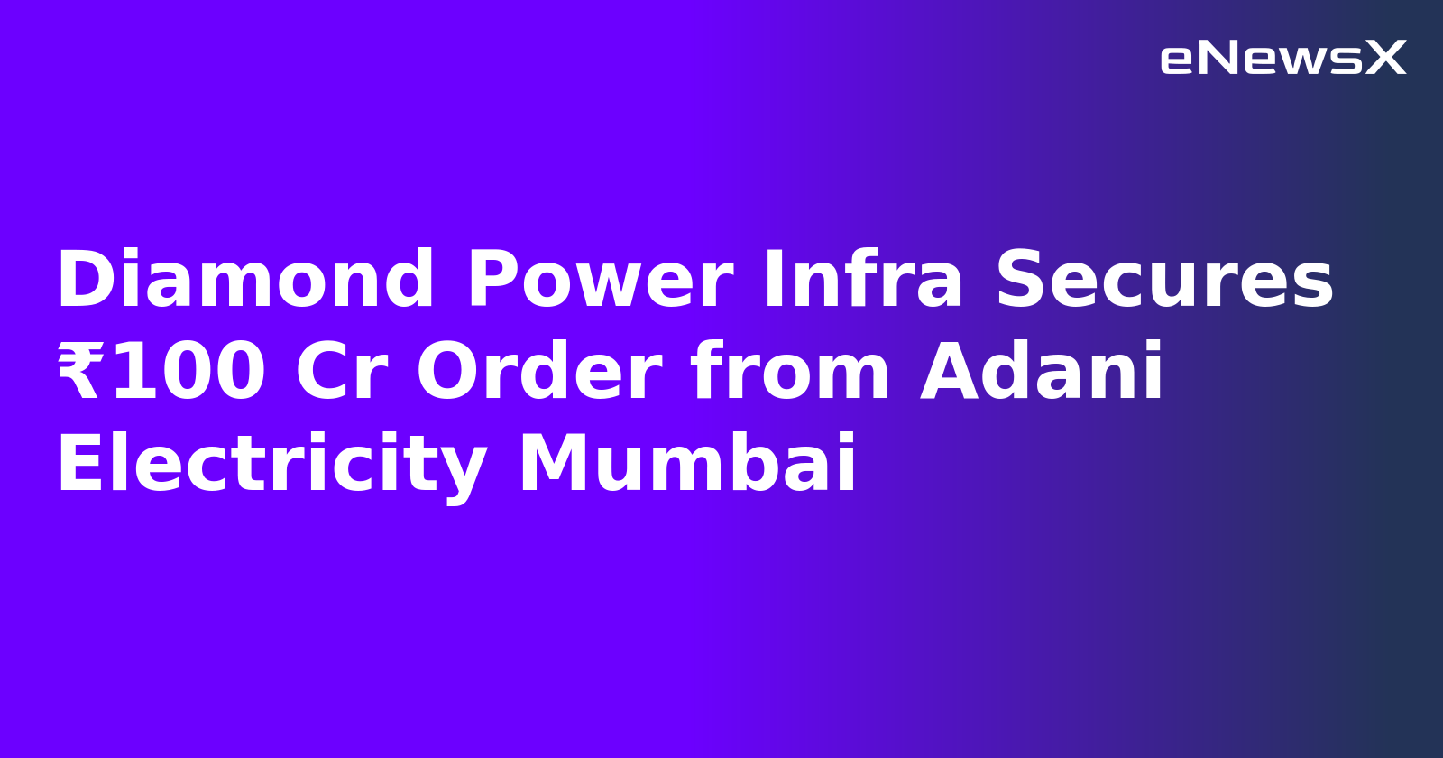 Diamond Power Infra Secures ₹100 Cr Order from Adani Electricity Mumbai.webp Diamond Power Infra Secures ₹100 Cr Order from Adani Electricity Mumbai.webp