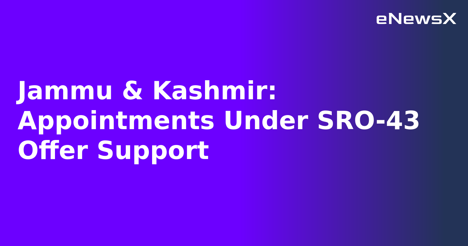 Jammu & Kashmir: Appointments Under SRO-43 Offer Support.webp Jammu & Kashmir: Appointments Under SRO-43 Offer Support.webp