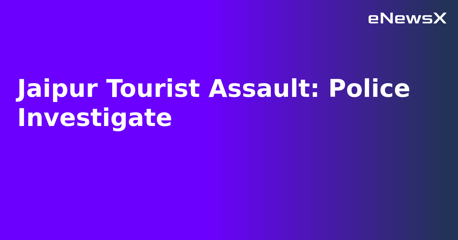Jaipur Tourist Assault: Police Investigate.webp Jaipur Tourist Assault: Police Investigate.webp
