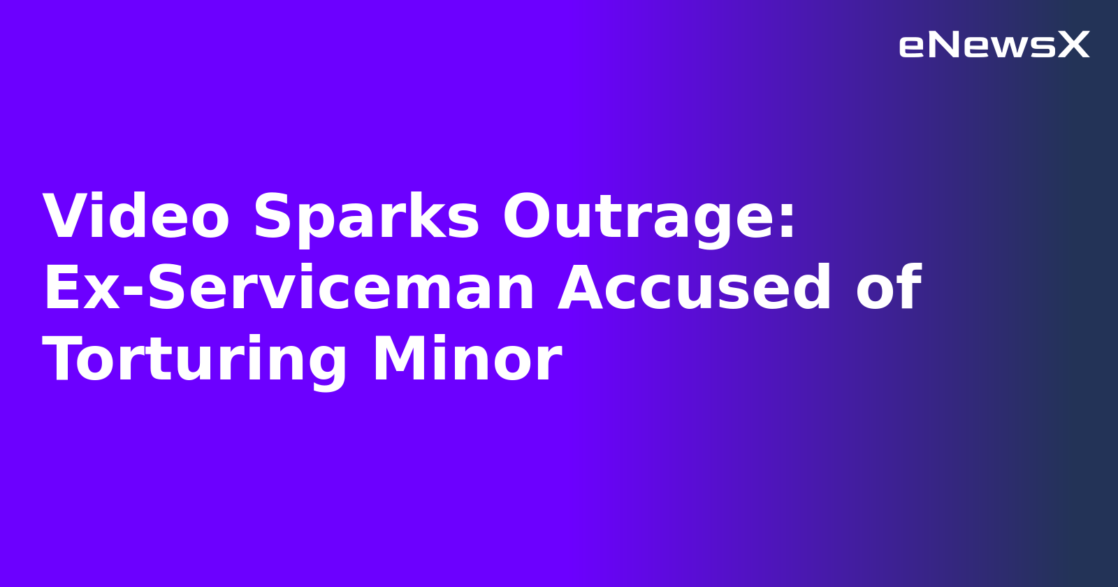 Video Sparks Outrage: Ex-Serviceman Accused of Torturing Minor.webp Video Sparks Outrage: Ex-Serviceman Accused of Torturing Minor.webp