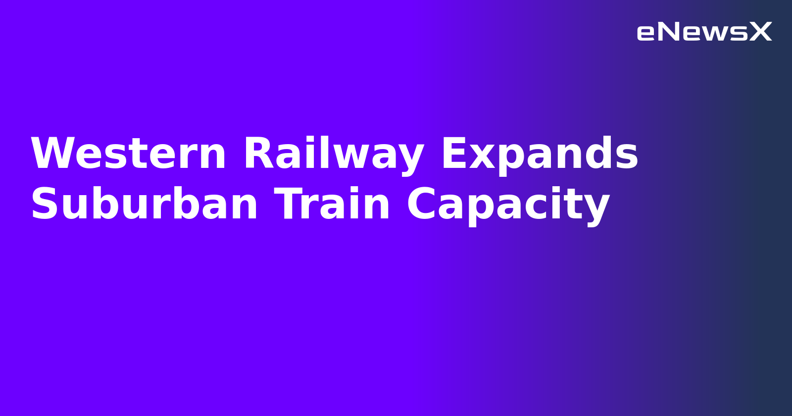 Western Railway Expands Suburban Train Capacity