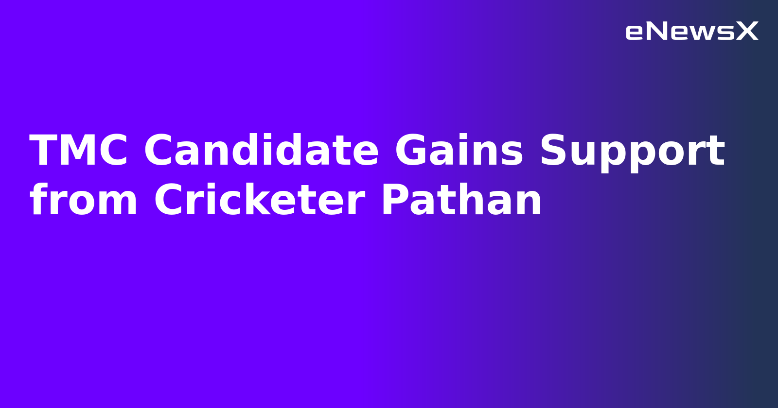 TMC Candidate Gains Support from Cricketer Pathan.webp