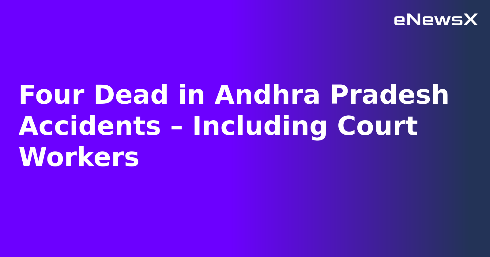 Four Dead in Andhra Pradesh Accidents – Including Court Workers.webp Four Dead in Andhra Pradesh Accidents – Including Court Workers.webp