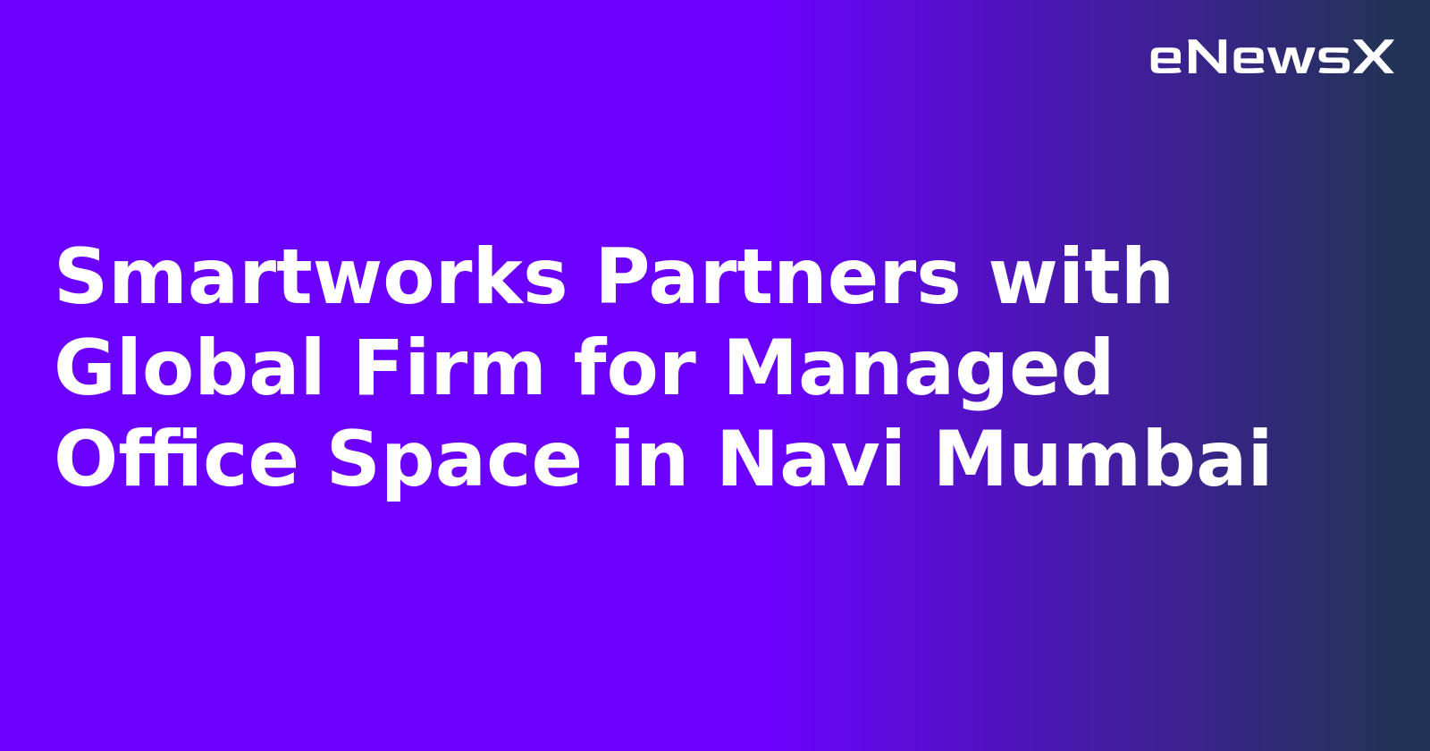 Smartworks Partners with Global Firm for Managed Office Space in Navi Mumbai.webp Smartworks Partners with Global Firm for Managed Office Space in Navi Mumbai.webp