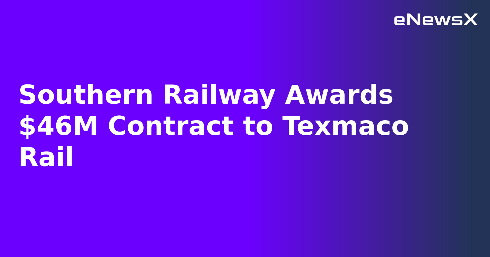 Southern Railway Awards $46M Contract to Texmaco Rail.webp