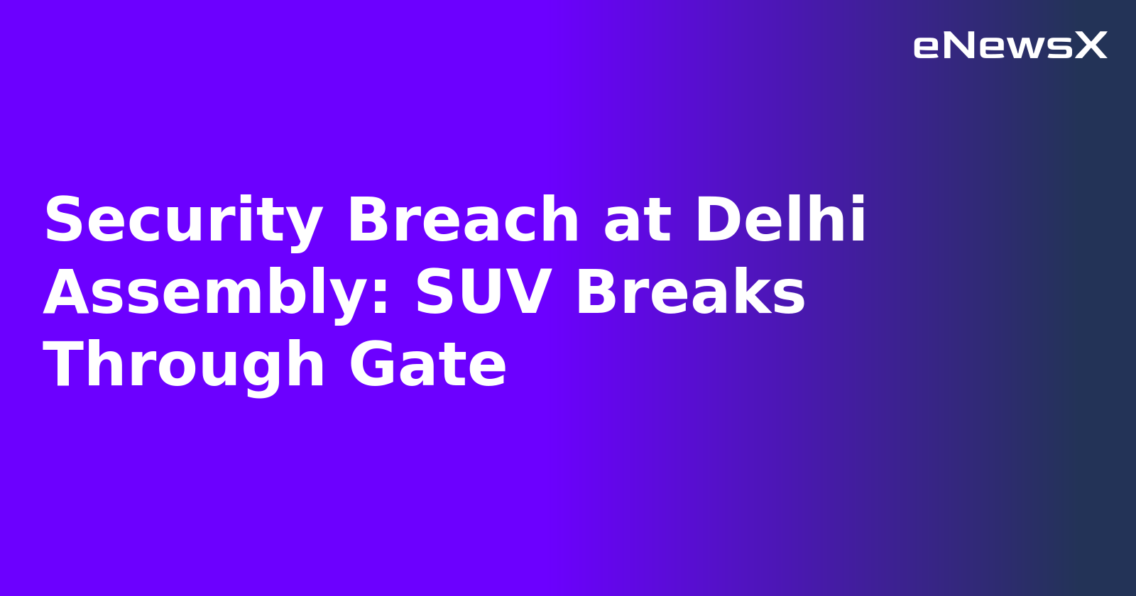Security Breach at Delhi Assembly: SUV Breaks Through Gate.webp