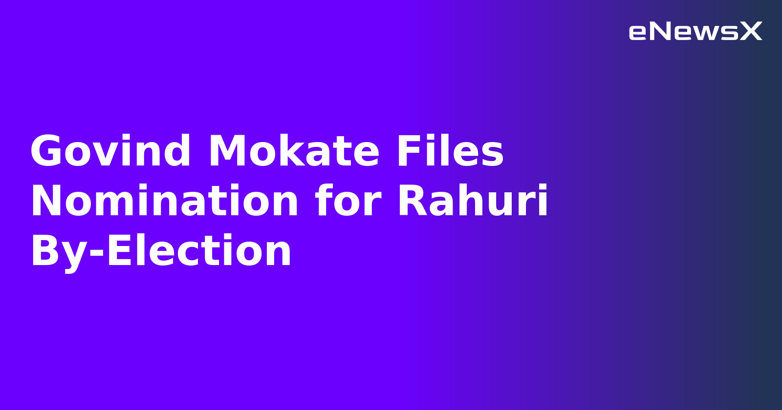 Govind Mokate Files Nomination for Rahuri By-Election.webp