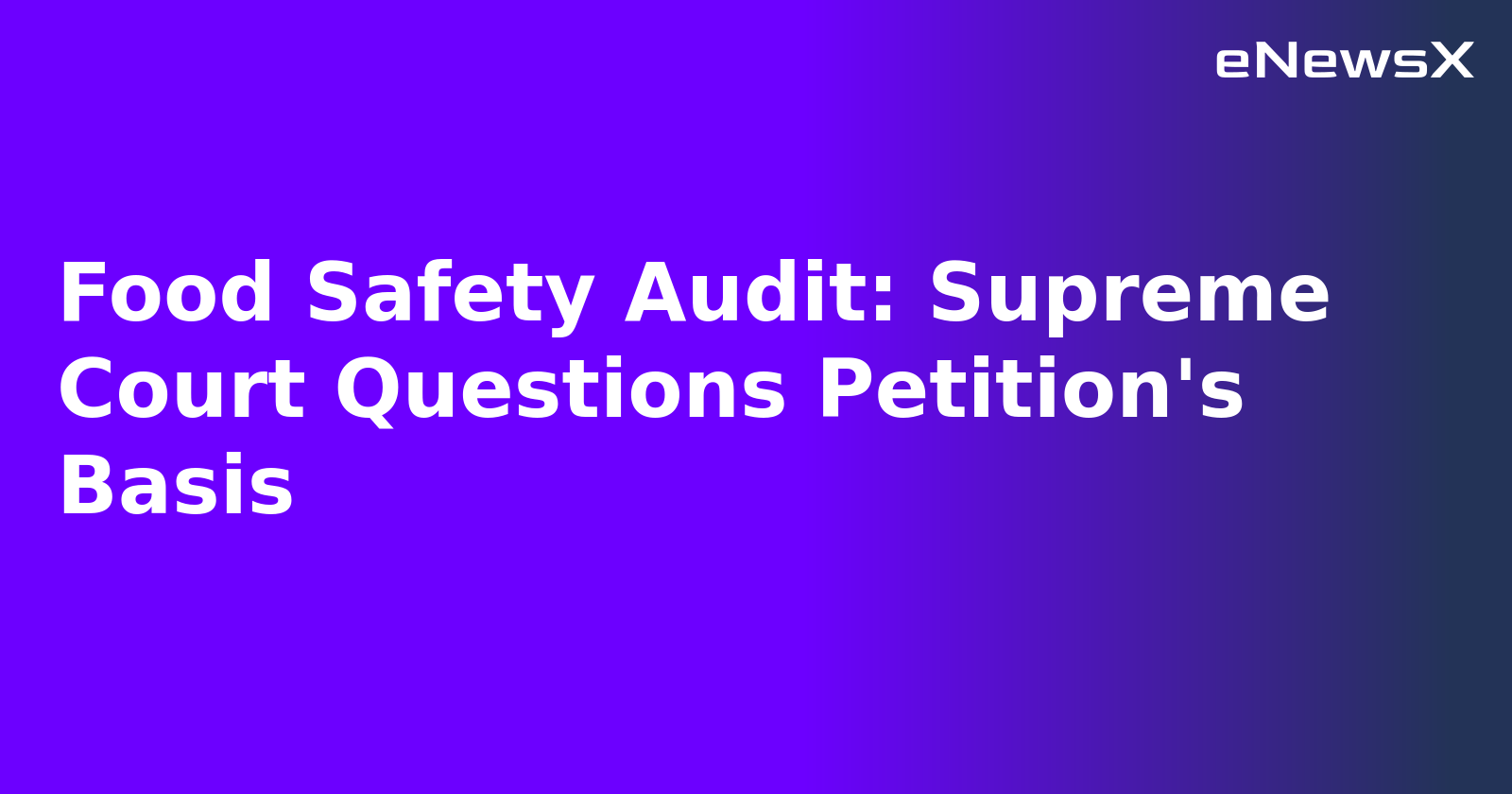 Food Safety Audit: Supreme Court Questions Petition's Basis.webp
