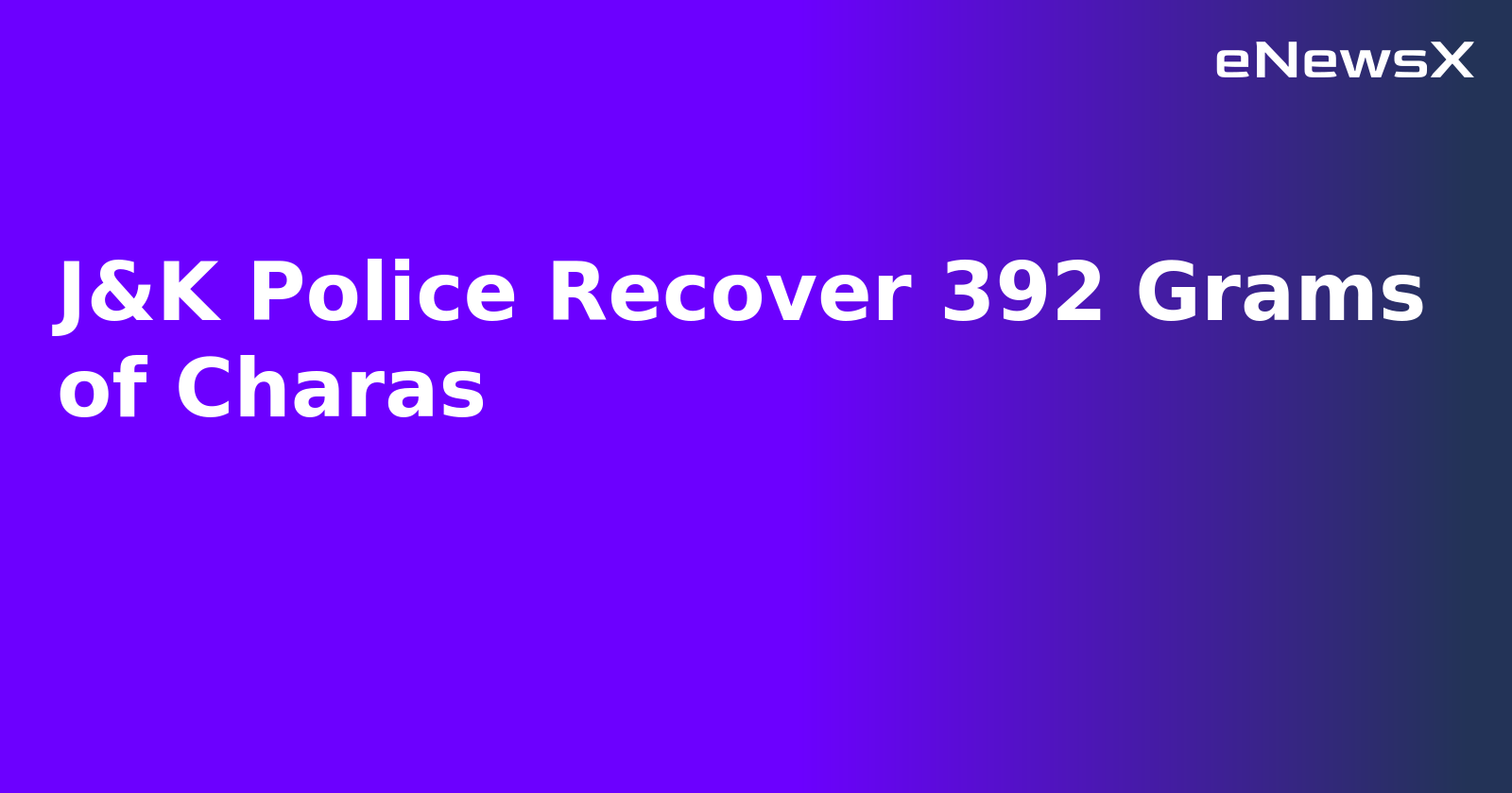J&K Police Recover 392 Grams of Charas.webp J&K Police Recover 392 Grams of Charas.webp