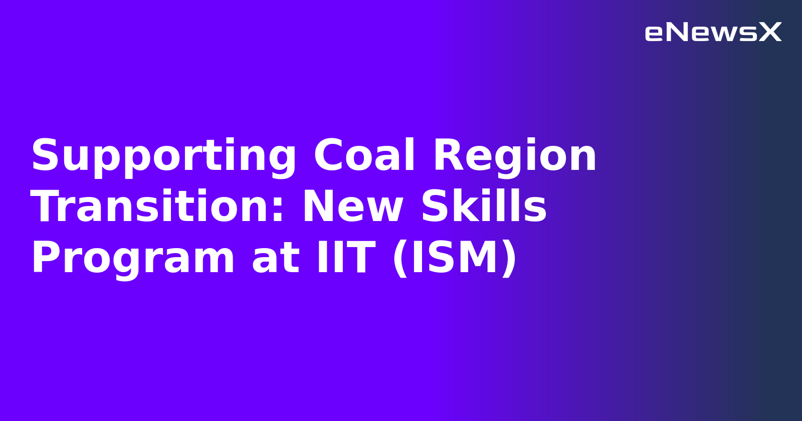 Supporting Coal Region Transition: New Skills Program at IIT (ISM).webp