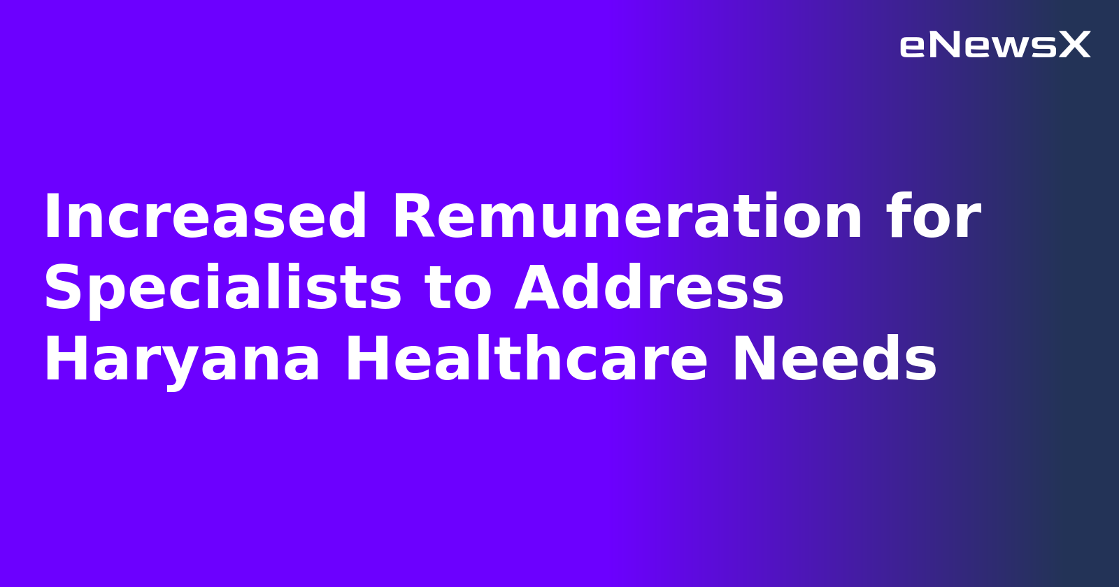 Increased Remuneration for Specialists to Address Haryana Healthcare Needs.webp
