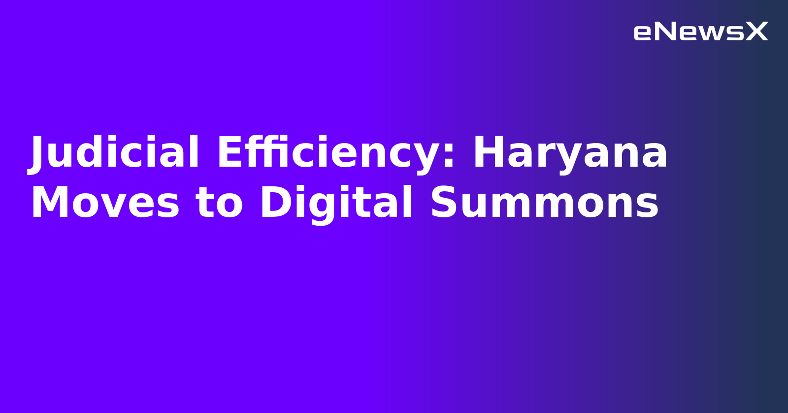 Judicial Efficiency: Haryana Moves to Digital Summons.webp