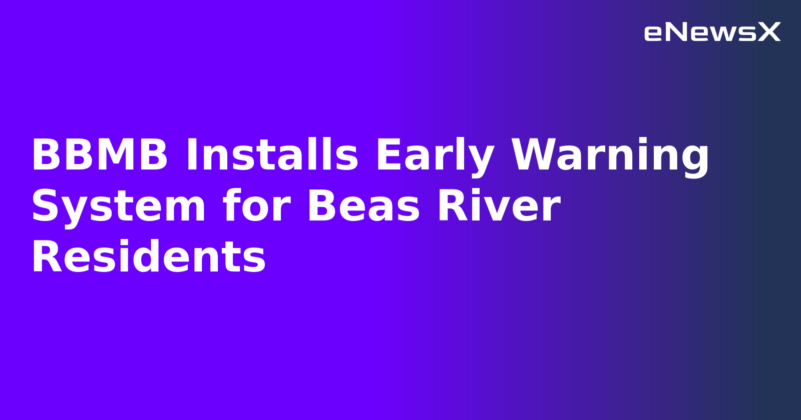 BBMB Installs Early Warning System for Beas River Residents.webp