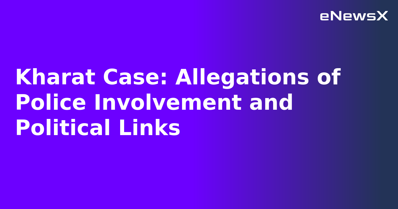 Kharat Case: Allegations of Police Involvement and Political Links.webp Kharat Case: Allegations of Police Involvement and Political Links.webp
