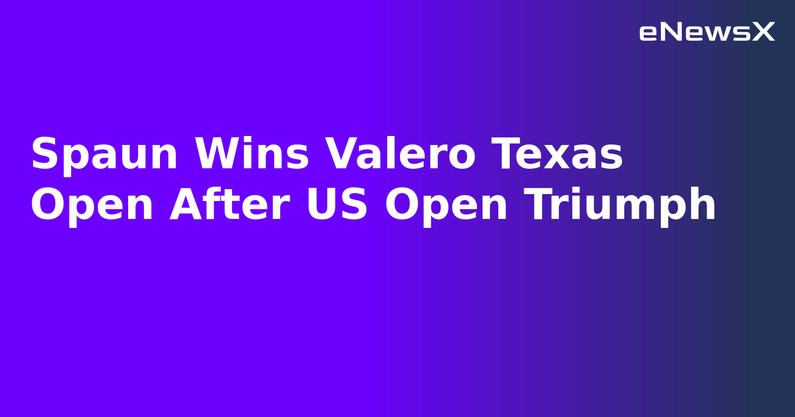 Spaun Wins Valero Texas Open After US Open Triumph.webp