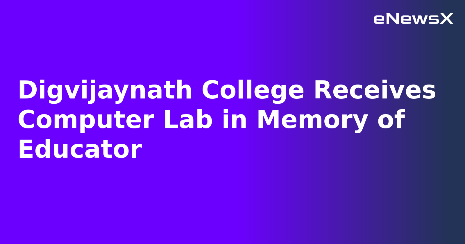Digvijaynath College Receives Computer Lab in Memory of Educator.webp