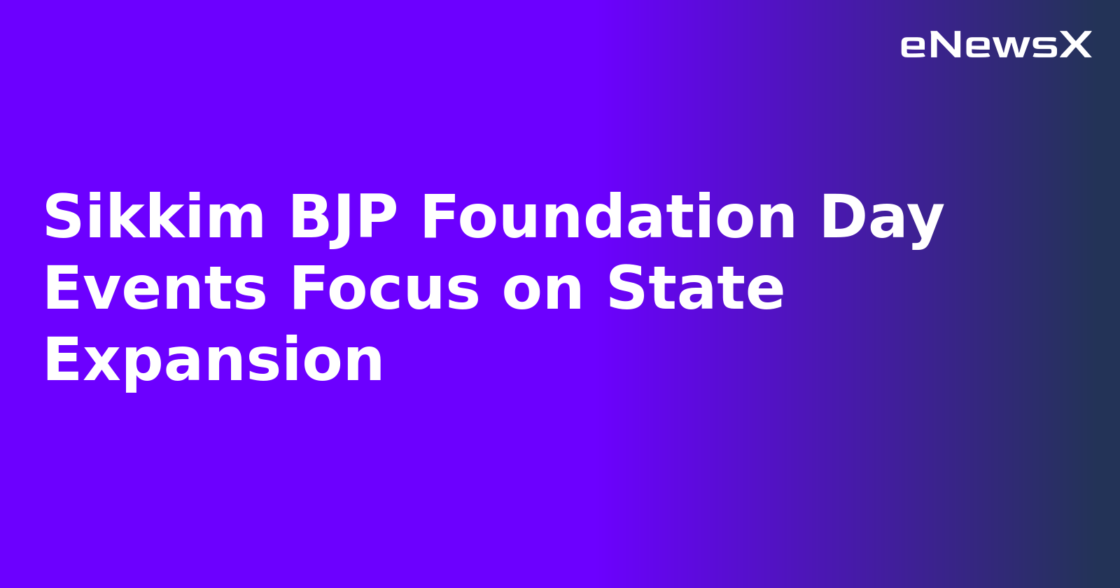Sikkim BJP Foundation Day Events Focus on State Expansion.webp
