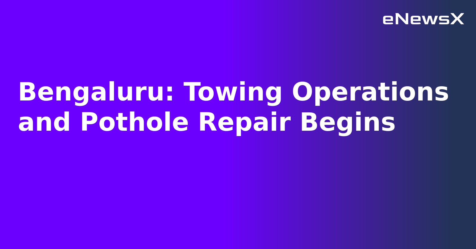 Bengaluru: Towing Operations and Pothole Repair Begins.webp Bengaluru: Towing Operations and Pothole Repair Begins.webp