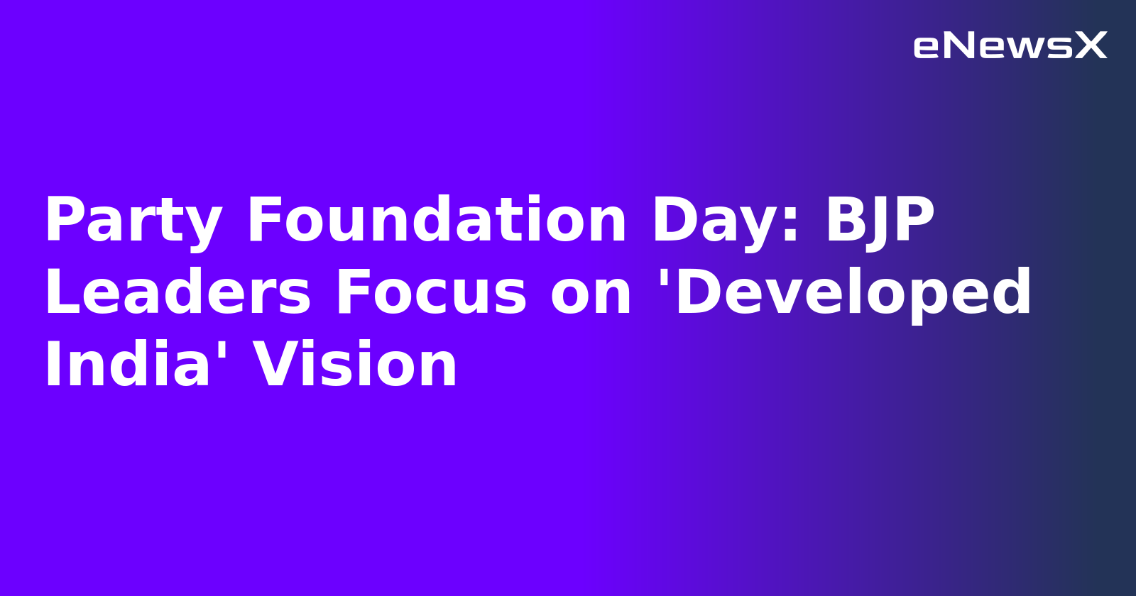 Party Foundation Day: BJP Leaders Focus on 'Developed India' Vision.webp