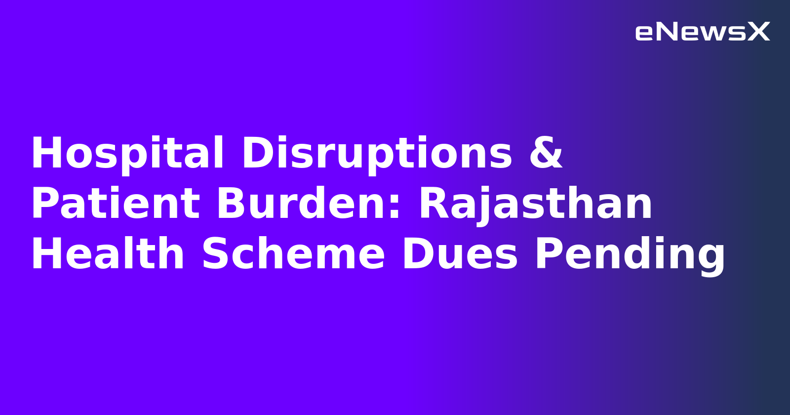 Hospital Disruptions & Patient Burden: Rajasthan Health Scheme Dues Pending.webp