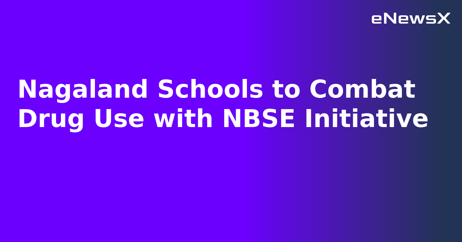 Nagaland Schools to Combat Drug Use with NBSE Initiative.webp