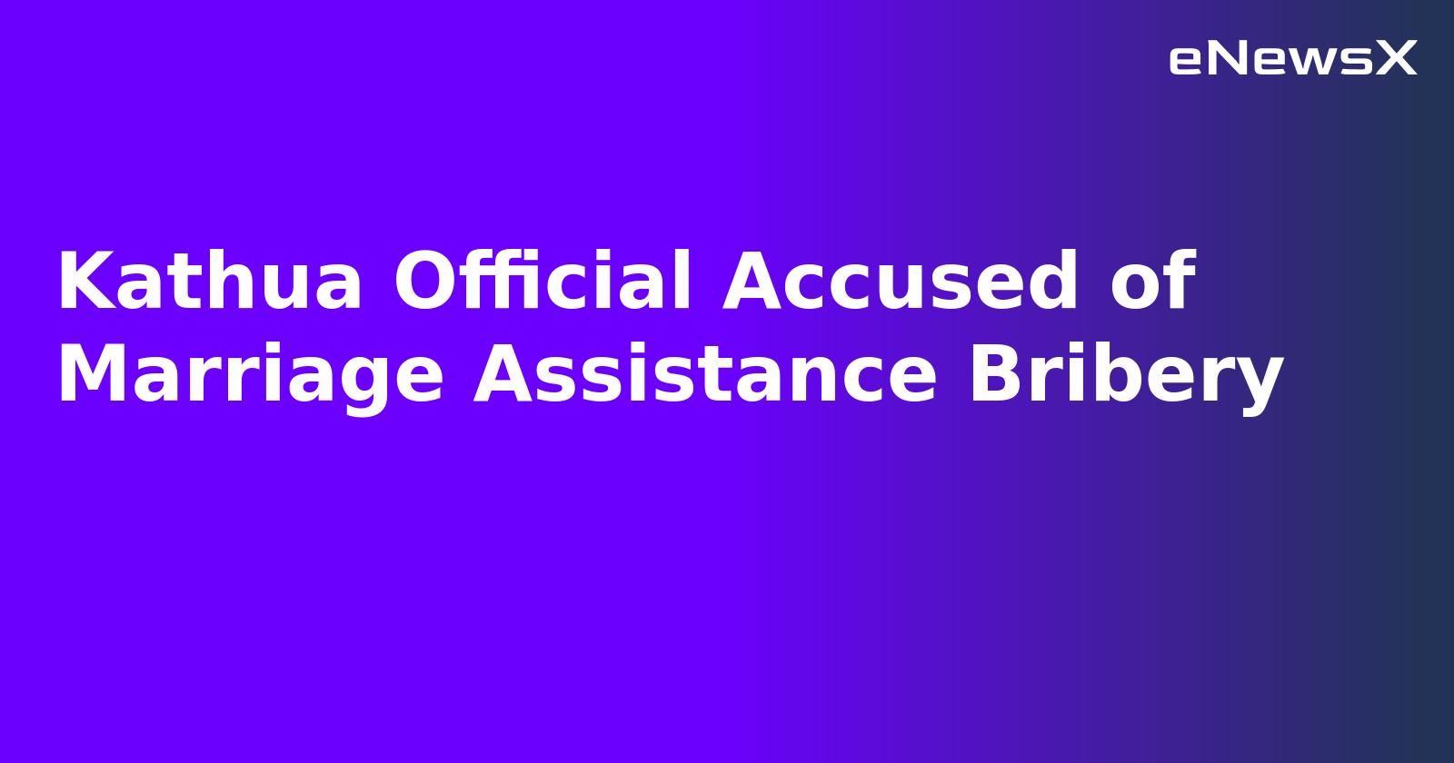 Kathua Official Accused of Marriage Assistance Bribery.webp