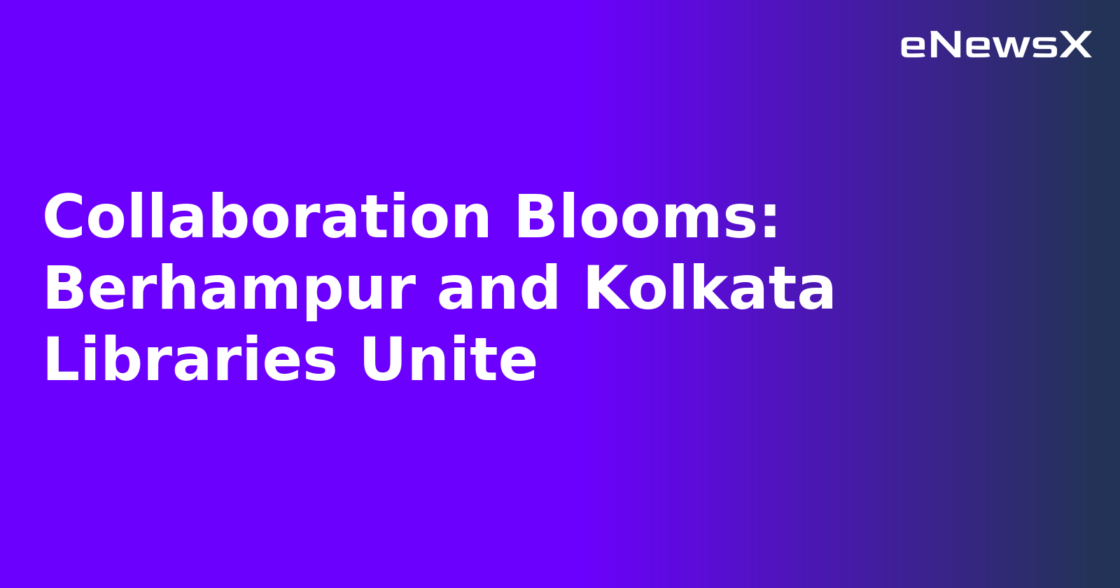 Collaboration Blooms: Berhampur and Kolkata Libraries Unite.webp Collaboration Blooms: Berhampur and Kolkata Libraries Unite.webp