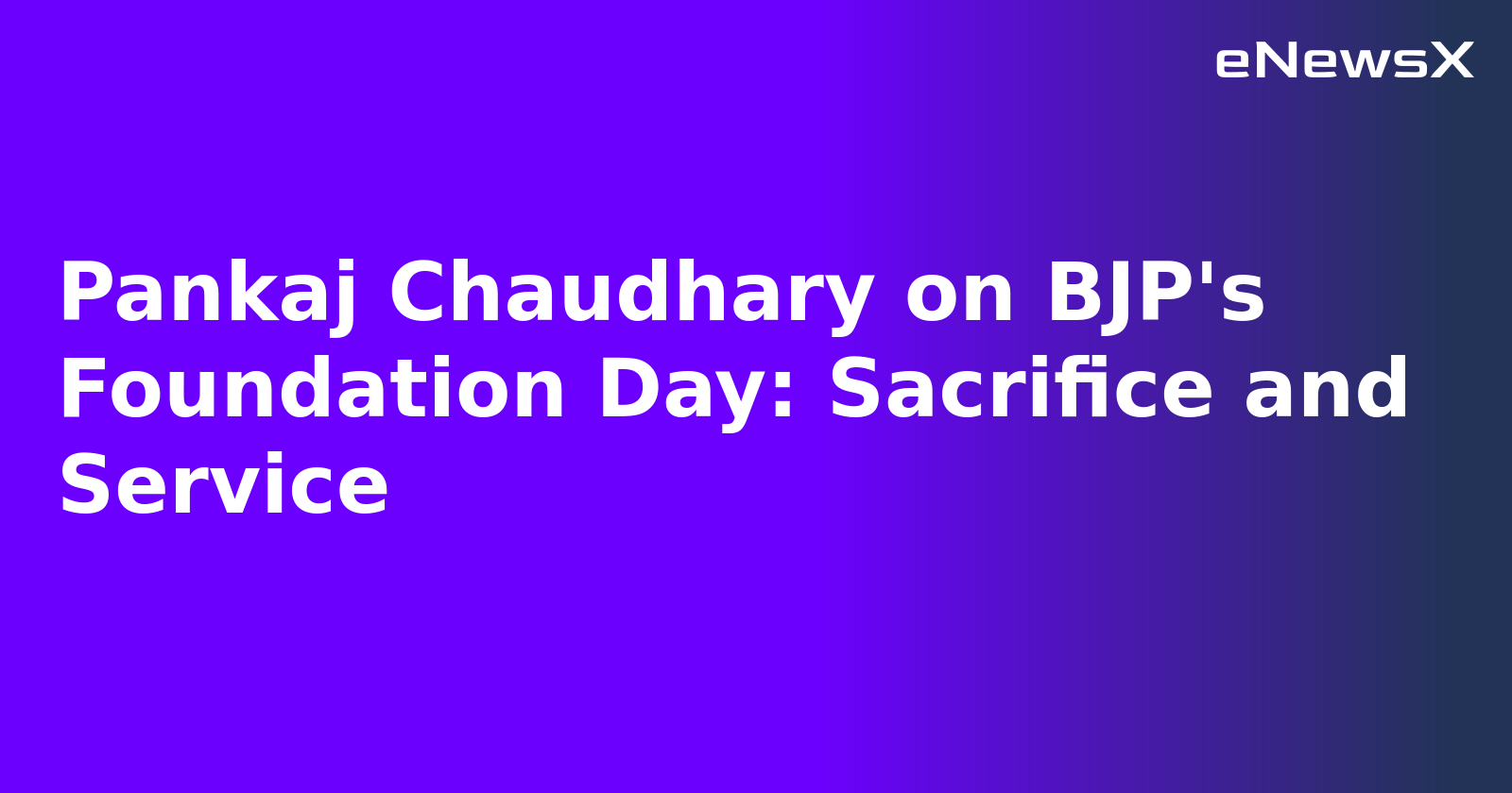 Pankaj Chaudhary on BJP's Foundation Day: Sacrifice and Service.webp