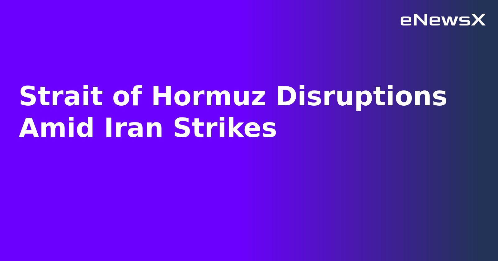 Strait of Hormuz Disruptions Amid Iran Strikes.webp