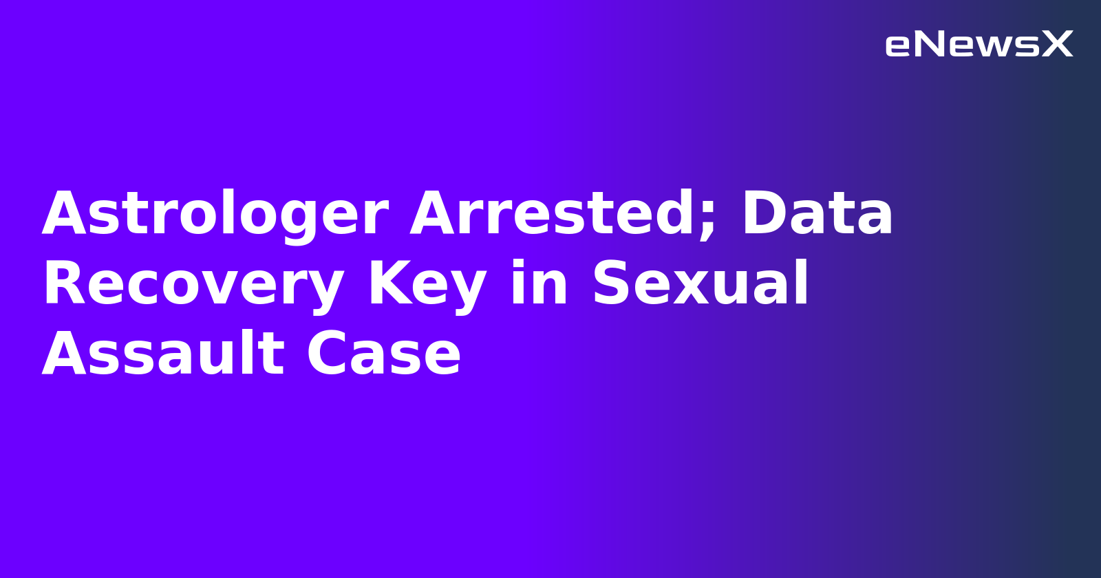 Astrologer Arrested; Data Recovery Key in Sexual Assault Case.webp