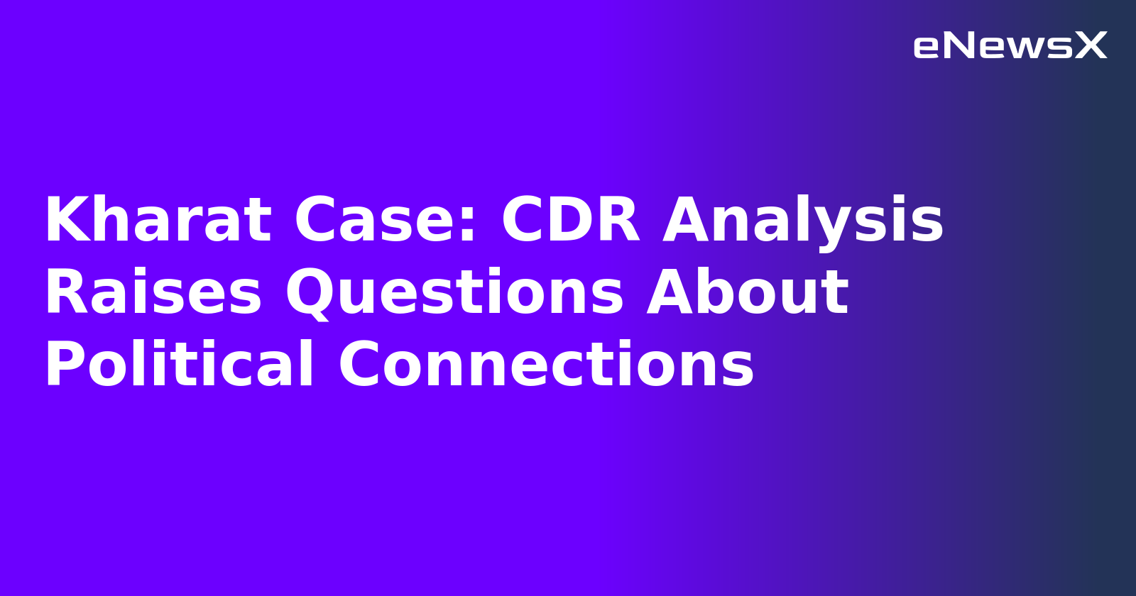 Kharat Case: CDR Analysis Raises Questions About Political Connections.webp Kharat Case: CDR Analysis Raises Questions About Political Connections.webp