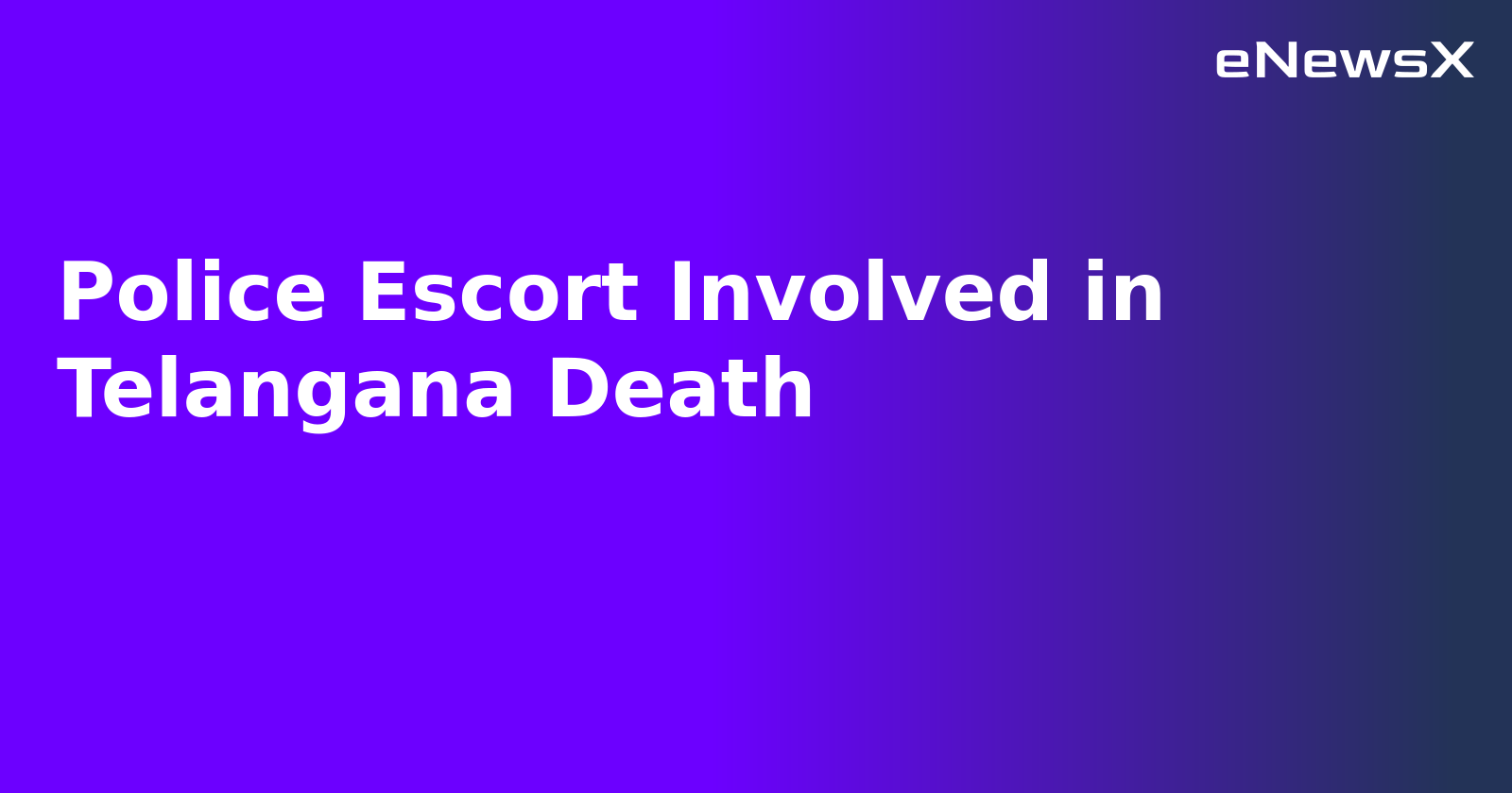 Police Escort Involved in Telangana Death.webp