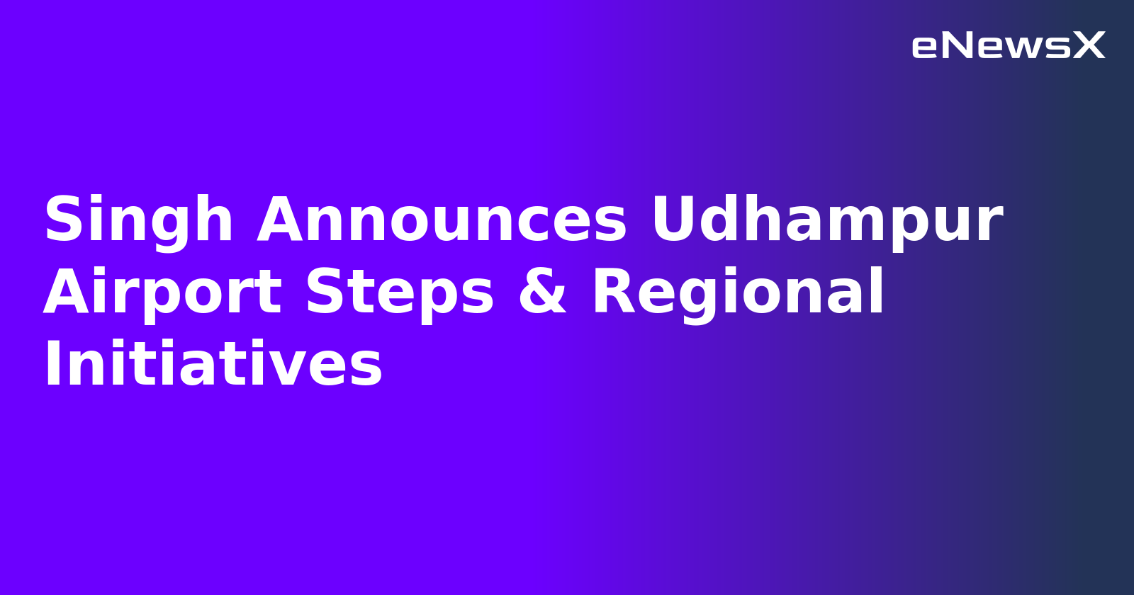 Singh Announces Udhampur Airport Steps & Regional Initiatives.webp