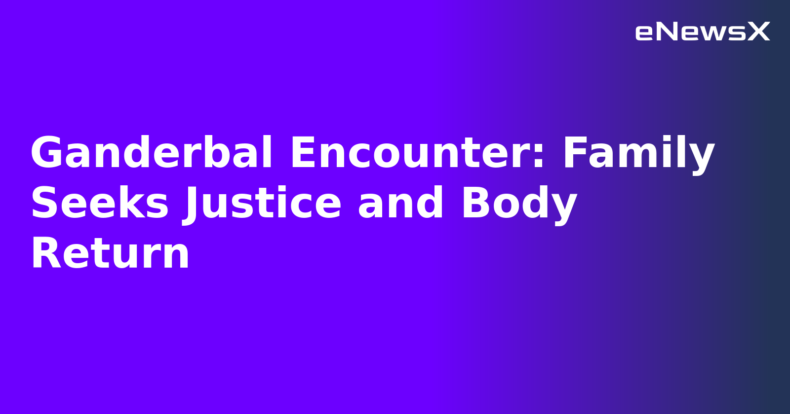 Ganderbal Encounter: Family Seeks Justice and Body Return.webp