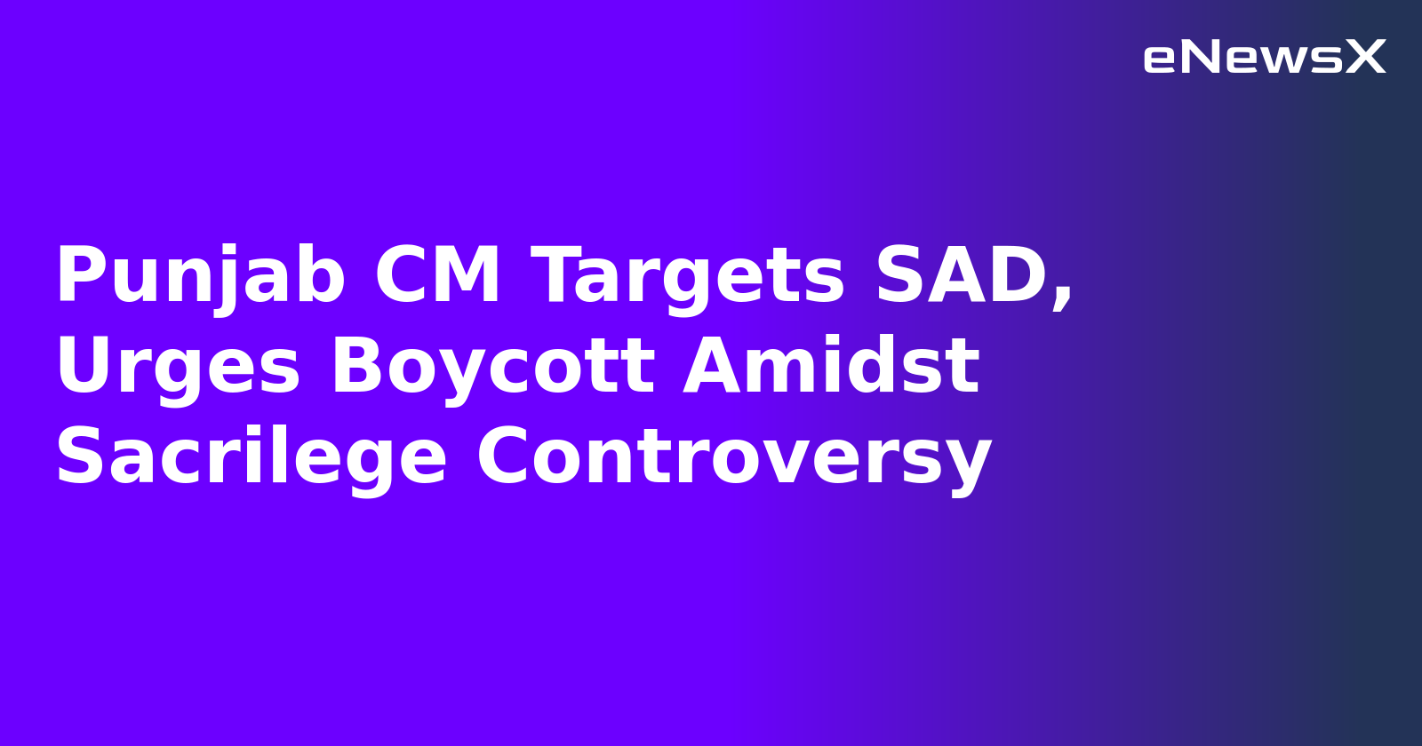 Punjab CM Targets SAD, Urges Boycott Amidst Sacrilege Controversy.webp