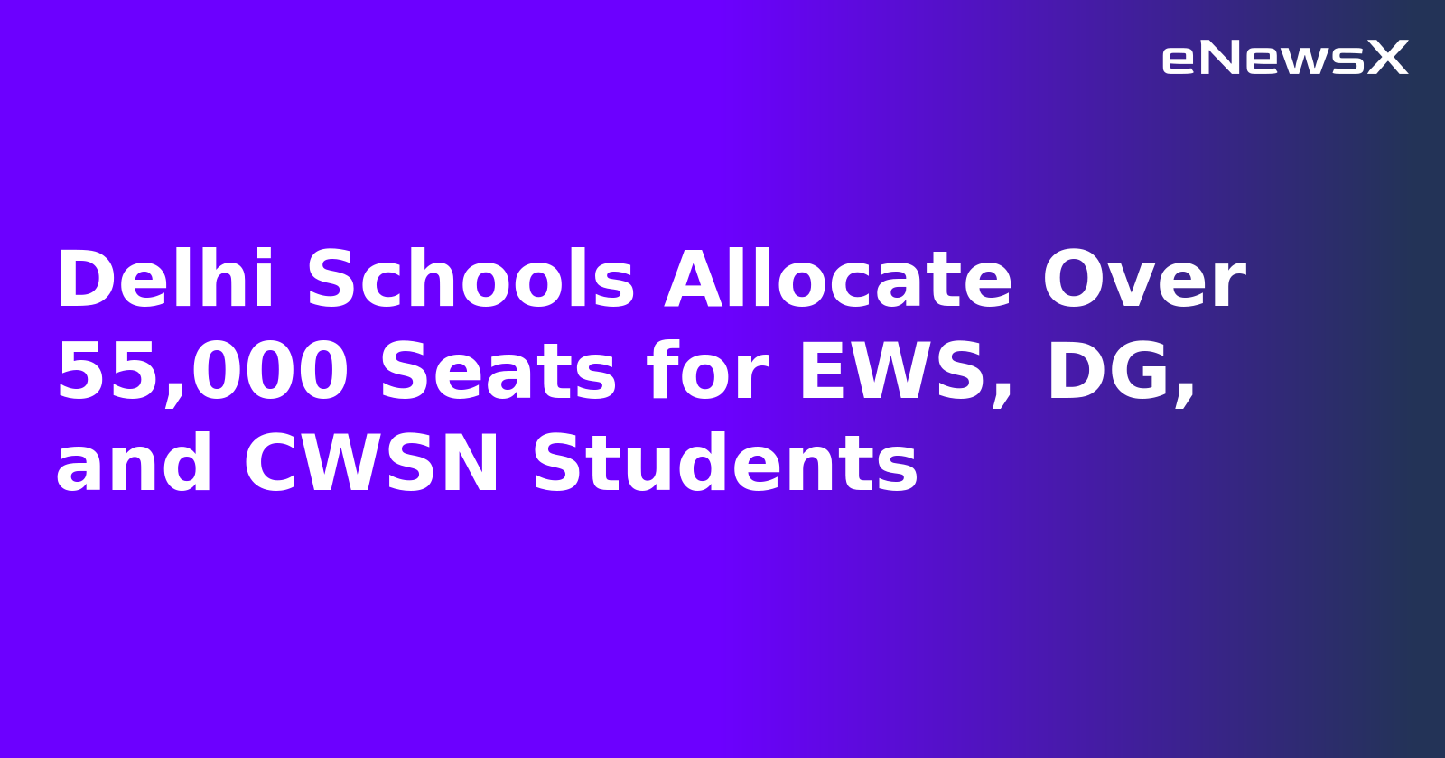 Delhi Schools Allocate Over 55,000 Seats for EWS, DG, and CWSN Students.webp
